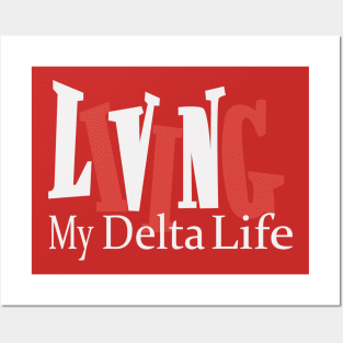 Living My Delta Life Posters and Art